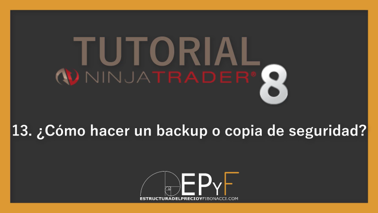 Tutorial 13 NinjaTrader 8 de Sistema EPyF: ¿Cómo hacer un backup o copia de seguridad? (2 formas de hacerlo)